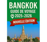 Guide de voyage de Bangkok 2025-2026: Découvrez les secrets de la ville, explorez les joyaux cachés et découvrez le meilleur de la capitale de la Thaïlande.