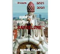 Guide de voyage de Barcelone 2025/2026