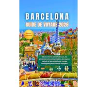 Guide de voyage de Barcelone 2026: Explorez les attractions incontournables,les trésors cachés, les hauts lieux gastronomiques, les destinations LGBTQ+ et les conseils locaux pour les voyageurs en so