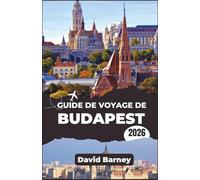 Guide de voyage de Budapest 2026: Découvrez le rythme des quartiers, les avenues historiques, la cuisine traditionnelle et les saveurs de saison.