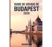 Guide De Voyage De Budapest 2026: Planification, attractions et trésors cachés pour 2026