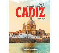 GUIDE DE VOYAGE DE CADIX 2026: Découvrez les principales attractions de Cadix, les activités à ne pas manquer, les hébergements et tout ce dont vous avez besoin pour passer des vacances