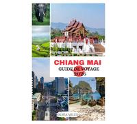 Guide de voyage de Chiang Mai 2025-2026: Explorez les temples, la nature, les marchés de nuit, la gastronomie, les festivals et la vie locale dans le nord de la Thaïlande.
