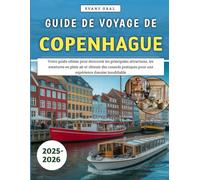 Guide De Voyage De Copenhague 2025-2026: Votre guide ultime pour découvrir les principales attractions et obtenir des conseils pratiques pour une expérience danoise inoubliable
