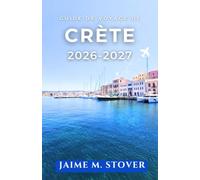 Guide de voyage de Crète 2026-2027: Explorez l’île grâce à des itinéraires pratiques, des conseils sur les ferries, routes panoramiques, plages, ruines antiques et une immersion culturelle locale.