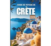 GUIDE DE VOYAGE DE CRÈTE 2026: À la découverte de l'esprit chaleureux des îles grecques