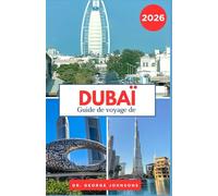 Guide de voyage de Dubaï 2026: Explorez la culture vibrante, le style de vie luxueux et les monuments spectaculaires de Dubaï grâce aux conseils et aux informations d'experts.