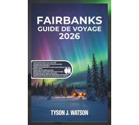 Guide de voyage de Fairbanks 2026: Découvrez les merveilles de l'Alaska grâce aux cartes à code QR, aux secrets des aurores boréales, aux aventures dans le Denali et aux conseils de voyage locaux.
