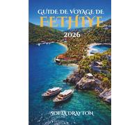 GUIDE DE VOYAGE DE FETHIYE 2026: Là où les eaux turquoise caressent le soleil et où les secrets de la côte vous attendent