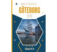GUIDE DE VOYAGE DE GÖTEBORG 2026: À la découverte des coins cachés et du charme intemporel au bord de la mer