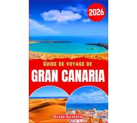Guide de voyage de Gran Canaria 2026: Découvrez les plages majestueuses, les montagnes luxuriantes et les villages animés de Gran Canaria grâce aux conseils locaux pour des expériences authentiques
