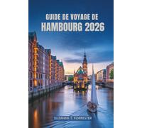 GUIDE DE VOYAGE DE HAMBOURG 2026: Découvrez la ville portuaire animée du nord de l'Allemagne et ses joyaux cachés