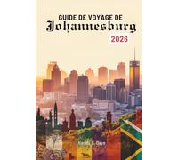 GUIDE DE VOYAGE DE Johannesburg 2026: Esprit audacieux, culture riche et énergie urbaine irrésistible.
