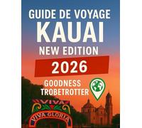GUIDE DE VOYAGE DE KAUAI 2026