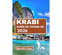 GUIDE DE VOYAGE DE KRABI 2026: Explorez le paradis avec des plages, des îles, des hôtels, de la nourriture, de la culture, pour des vacances parfaites.