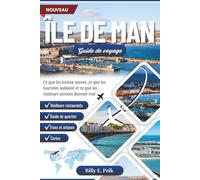 GUIDE DE VOYAGE DE L’ÎLE DE MAN 2025 - 2026: Ce que les locaux savent, ce que les touristes oublient et ce que les visiteurs novices doivent voir
