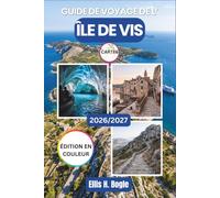 Guide de voyage de l’île de Vis 2026/2027: Comment rejoindre Komiža depuis Split, choisir le bon moment pour la grotte de Biševo, trouver la plage de ... local et choisir les saisons les plus calmes