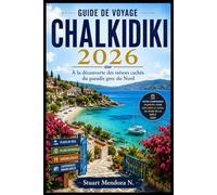GUIDE DE VOYAGE DE LA CHALKIDIKI 2026: Un voyage côtier à travers le paradis du nord de la Grèce