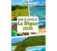 Guide de voyage de La Digue 2026: Découvrez des plages isolées, des pistes cyclables et le charme de l'île