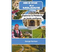 Guide de voyage de la Moldavie 2026: Explorez la Moldavie en toute confiance