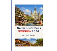 Guide de voyage de la Nouvelle-Orléans 2026