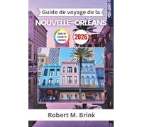Guide de voyage de la Nouvelle-Orléans 2026: Découvrez le jazz, les quartiers historiques, la cuisine créole, la culture riveraine et les festivals saisonniers
