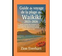 Guide de voyage de la plage de Waikiki 2025-2026: Guide complet des transports, de l'hébergement, des attractions, de la nourriture, de la culture et des activités à Honolulu et au-delà