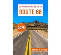 Guide de voyage de la Route 66 - 2025: À la découverte du cœur des États-Unis à travers des autoroutes emblématiques, des merveilles routières et une Amérique intemporelle