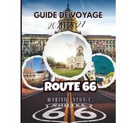 Guide de voyage de la Route 66 2026-2027: Le choix des voyageurs : De Chicago, Saint-Louis, Santa Fe, Flagstaff et Los Angeles à Santa Monica - Cartes ... urbaines bonus et guides de restaurants
