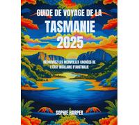 Guide de voyage de la Tasmanie 2025: Découvrez les merveilles cachées de l'État insulaire d'Australie