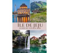 Guide de voyage de l'île de Jeju 2025