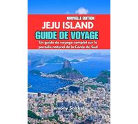 Guide de voyage de l'île de Jeju 2025: Conseils d'initiés Trésors cachés et astuces Stratégies pour un souvenir inoubliable Expérience