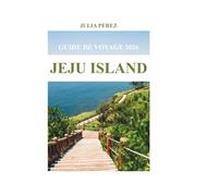 Guide de voyage de l'île de Jeju, 2026: Conseils et points forts locaux