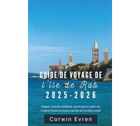 Guide de voyage de l'île de Rab 2025-2026: Plages, charme médiéval, aventures en plein air, cuisine locale et joyaux cachés de la côte croate