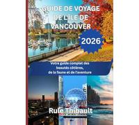 GUIDE DE VOYAGE DE L'ÎLE DE VANCOUVER 2026: Votre guide complet des beautés côtières, de la faune et de l'aventure