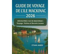 Guide de voyage de l'île Mackinac 2026: Découvrez l'île Mackinac : voyages, visites et secrets locaux