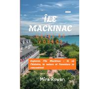 Guide de voyage de l'île Mackinac 2026: Explorez l'île Mackinac : là où l'histoire, la nature et l'aventure se rencontrent