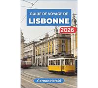GUIDE DE VOYAGE DE LISBONNE 2026: Explorez en toute confiance les quartiers historiques, les sites emblématiques des rives du fleuve et les excursions dans le centre du Portugal