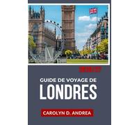 Guide de Voyage de Londres 2026/27: Explorez la capitale anglaise grâce à des cartes, des conseils locaux, de l'histoire, des lieux adaptés aux familles et des itinéraires astucieux.
