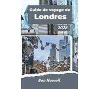 Guide de voyage de Londres 2026: Conseils pratiques pour gérer l'échelle, la météo, les horaires et les attentes dans une ville mondiale en constante évolution