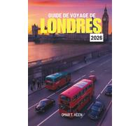 GUIDE DE VOYAGE DE LONDRES 2026: Un compagnon amical pour explorer l'Angleterre