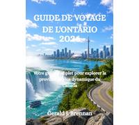 GUIDE DE VOYAGE DE L'ONTARIO 2026: Votre guide complet pour explorer la province la plus dynamique du Canada