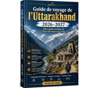 Guide de voyage de l'Uttarakhand 2026-2027: Votre guide pratique de l'État himalayen de l'Inde