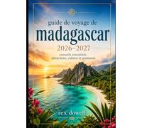 Guide de voyage de Madagascar 2026-2027: Conseils essentiels, attractions, culture et aventures