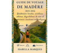 Guide de voyage de Madère 2025-2026: Randonnées levadas, aventures côtières, dégustations de vins et expériences insulaires authentiques