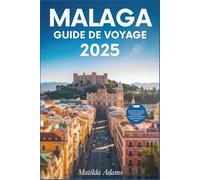 Guide de voyage de Malaga 2025: Votre compagnon essentiel pour découvrir des trésors cachés, des moments forts saisonniers et des expériences locales authentiques
