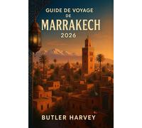 GUIDE DE VOYAGE DE MARRAKECH 2026