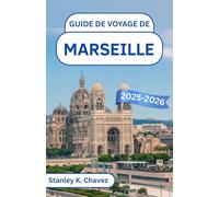 Guide de voyage de Marseille 2025-2026: À la découverte des saveurs côtières, des ruelles cachées et de l'âme de la Méditerranée