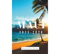 Guide de voyage de Maui 2025-2026: Plages, route vers Hana, aventures, cascades, culture locale et trésors cachés