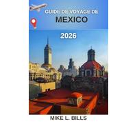 Guide de voyage de Mexico 2026: À la découverte du cœur battant d'une métropole riche en culture et en histoire